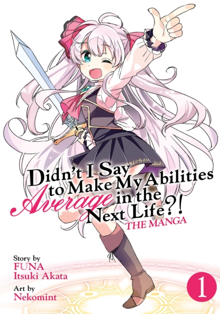 Didn't I Say to Make My Abilities Average in the Next Life?! (Manga) Vol. 1, Paperback / softback Book