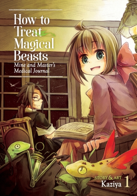 How to Treat Magical Beasts: Mine and Master's Medical Journal Vol. 1, Paperback / softback Book