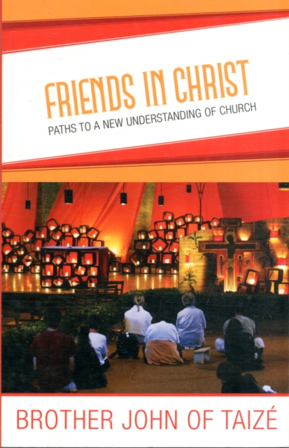 Friends in Christ : Paths to a New Understanding of Church, Paperback / softback Book