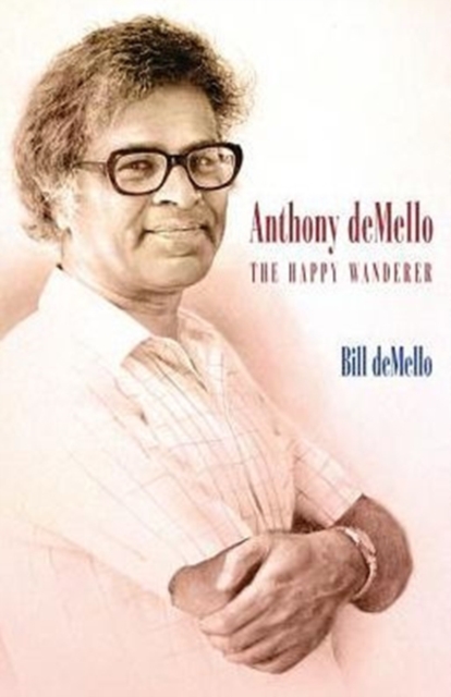 Anthony DeMello : The Happy Wanderer, Paperback / softback Book