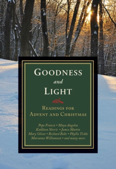 Goodness and Light : Readings for Advent and Christmas, Paperback / softback Book