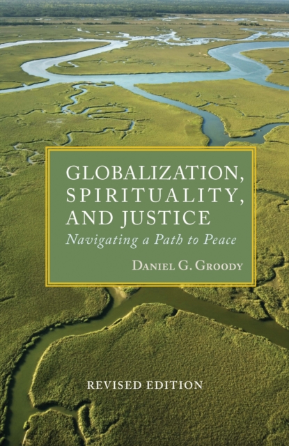 Globalization, Spirituality and Justice : Navigating a Path to Peace, Paperback / softback Book