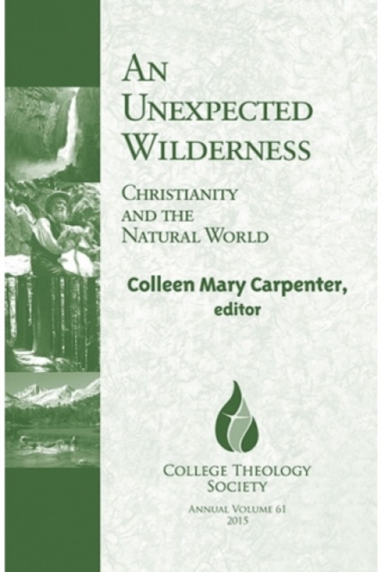 An Unexpected Wilderness : Christianity and the Natural World, Paperback / softback Book