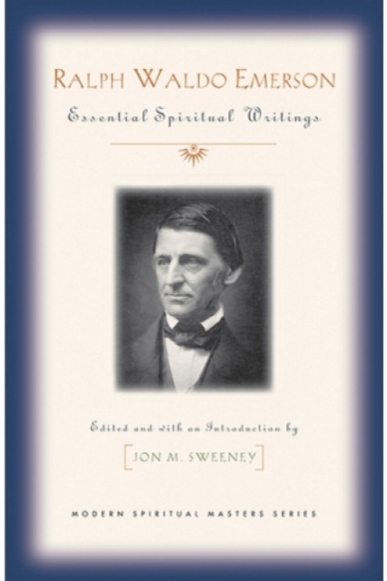 Ralph Waldo Emerson : Essential Spiritual Writings, Paperback / softback Book