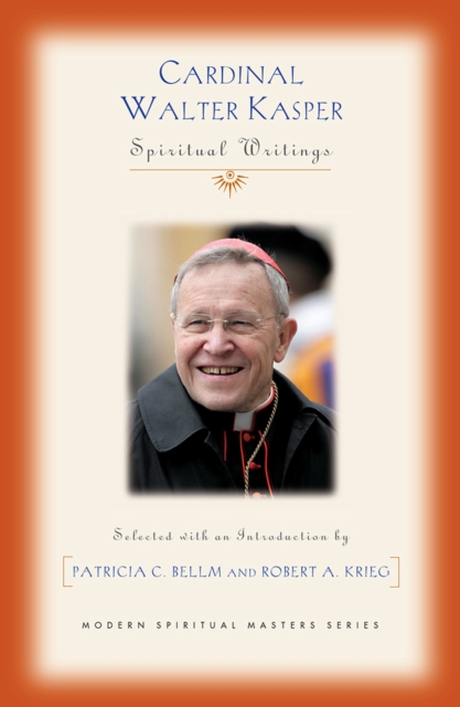 Cardinal Walter Kasper : Spiritual Writings, Paperback / softback Book