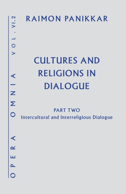 Cultures and Religions in Dialogue : Intercultural and Interreligious Dialogue, Hardback Book