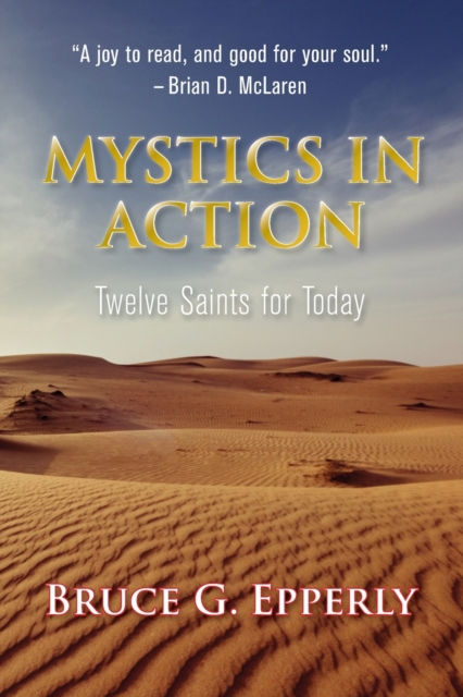 Mystics in Action : Twelve Saints for Today, Paperback / softback Book