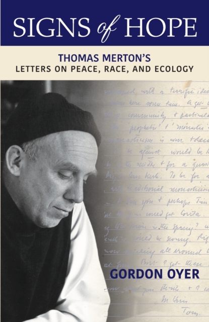 Signs of Hope : Thomas Merton's Letters on Peace, Race, and Ecology, Paperback / softback Book
