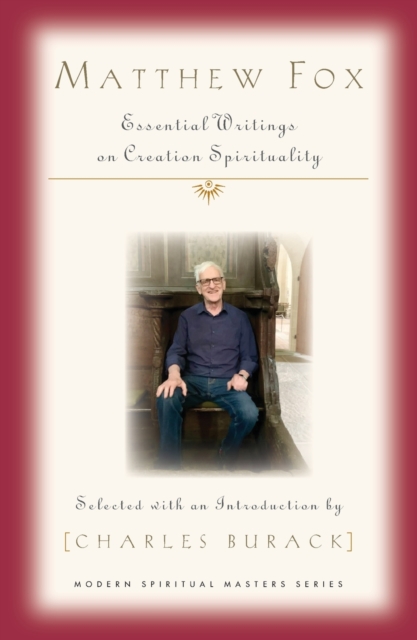 Matthew Fox : Essential Writings on Creation Spirituality, Paperback / softback Book