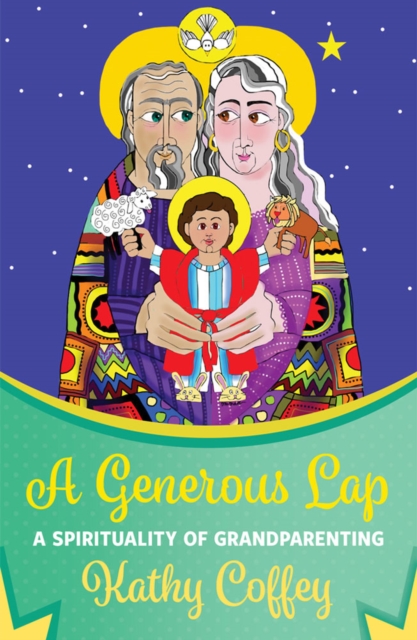 A Generous Lap: A Spirituality of Grandparenting, Book Book