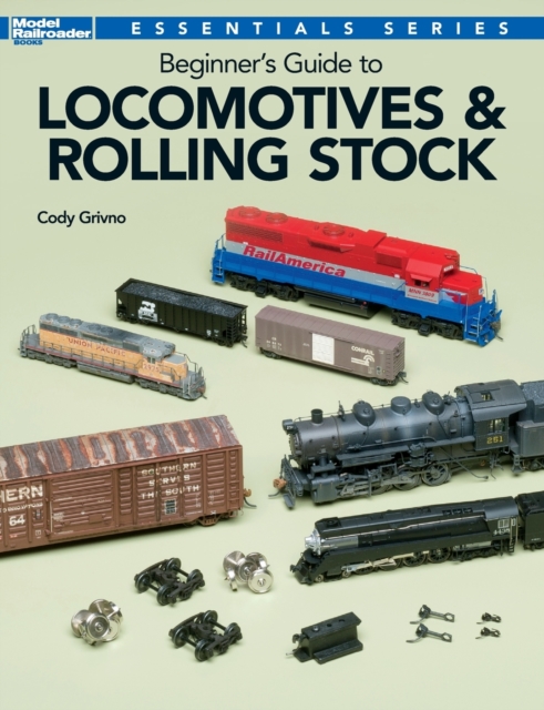 Beginner's Guide to Locomotives & Rolling Stock, Paperback / softback Book