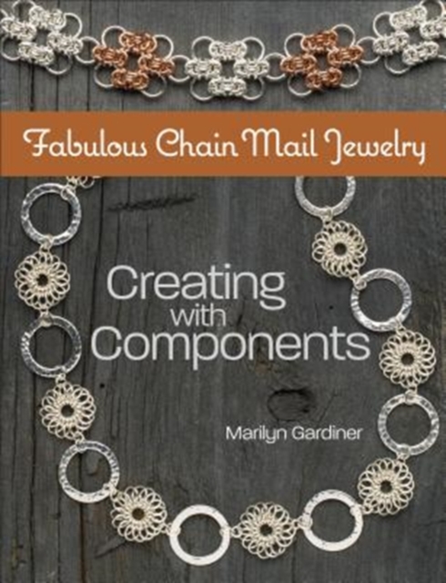 Fabulous Chain Mail Jewelry : Creating with components, Paperback / softback Book