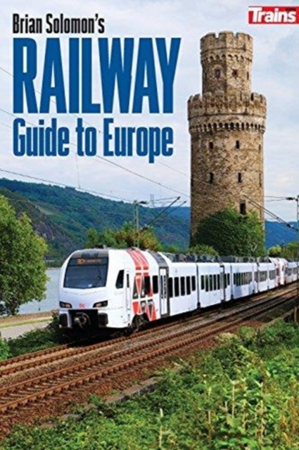 Brian Solomon's Railway Guide to Europe (Intl Edition), Paperback / softback Book