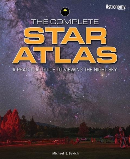 The Complete Star Atlas, Paperback / softback Book
