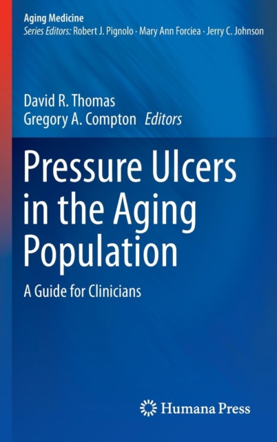 Pressure Ulcers in the Aging Population : A Guide for Clinicians, Hardback Book