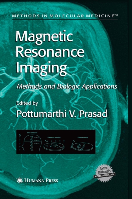 Magnetic Resonance Imaging : Methods and Biologic Applications, Paperback / softback Book