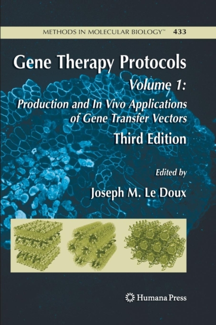 Gene Therapy Protocols : Volume 1: Production and In Vivo Applications of Gene Transfer Vectors, Paperback / softback Book