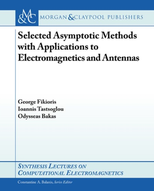 Selected Asymptotic Methods with Applications to Electromagnetics and Antennas, Paperback / softback Book