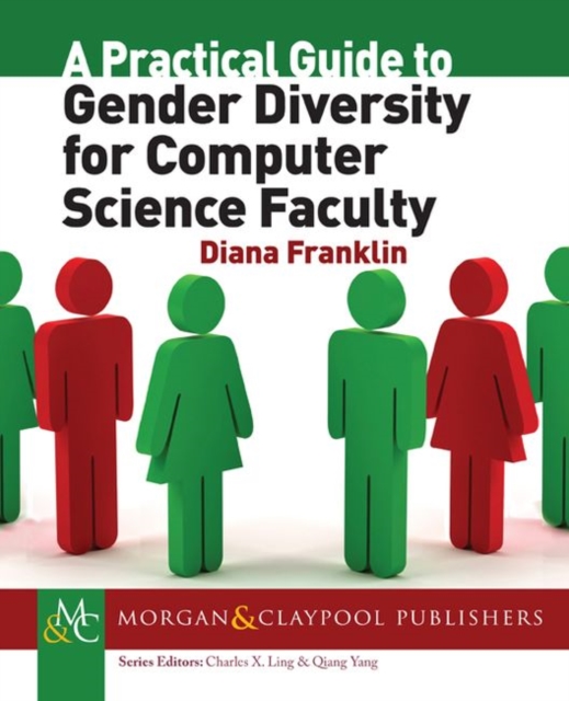 A Practical Guide to Gender Diversity for Computer Science Faculty, Paperback / softback Book