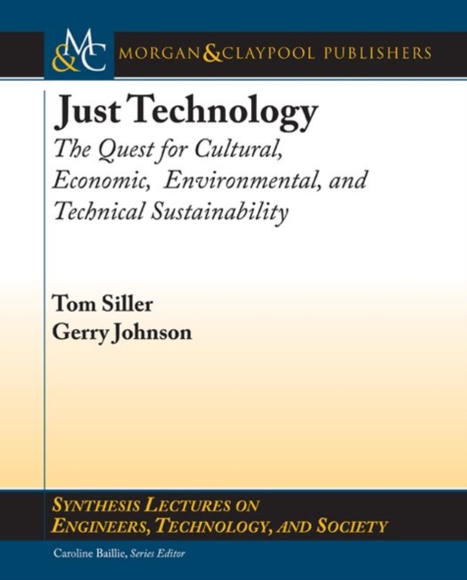 Just Technology : A Quest for Economic, Environmental, Cultural, and Technological Sustainability, Paperback / softback Book