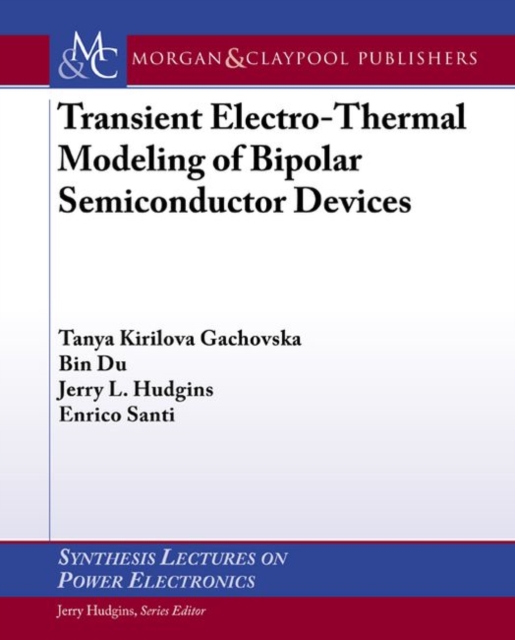 Transient Electro-Thermal Modeling of Bipolar Power Semiconductor Devices, Paperback / softback Book