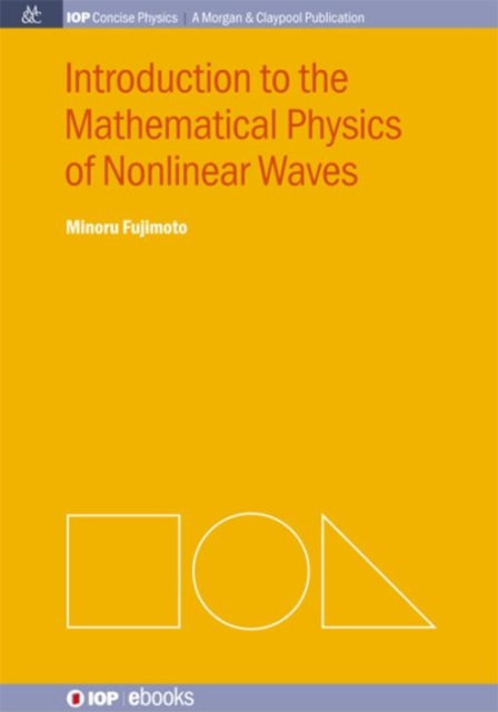Introduction to the Mathematical Physics of Nonlinear Waves, Paperback / softback Book