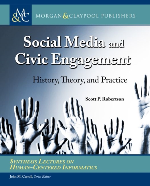Social Media and Civic Engagement : History, Theory, and Practice, Paperback / softback Book