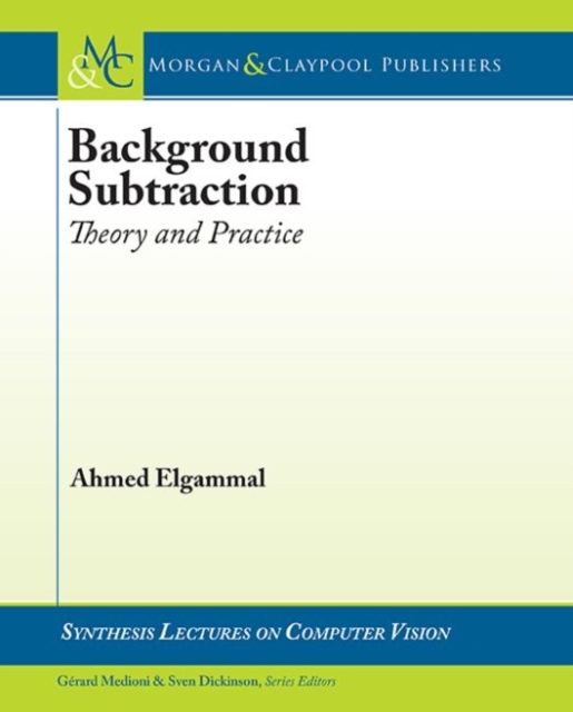 Background Subtraction : Theory and Practice, Paperback / softback Book