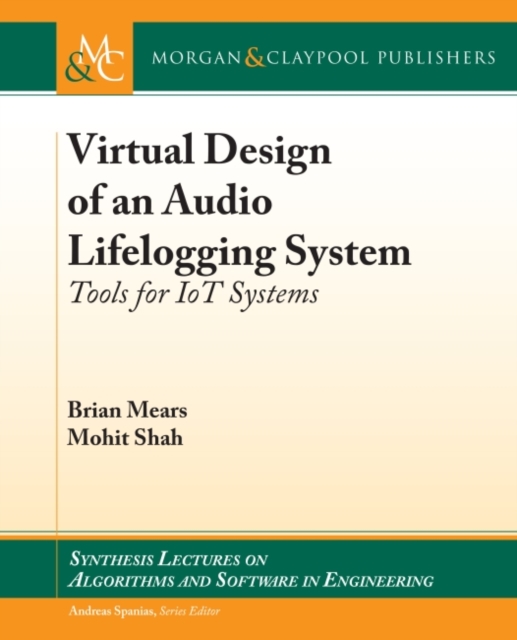 Virtual Design of an Audio Lifelogging System : Tools for IoT Systems, Paperback / softback Book