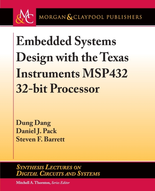 Embedded Systems Design with the Texas Instruments MSP432 32-bit Processor, Paperback / softback Book