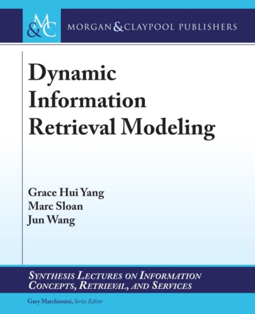 Dynamic Information Retrieval Modeling, Paperback / softback Book
