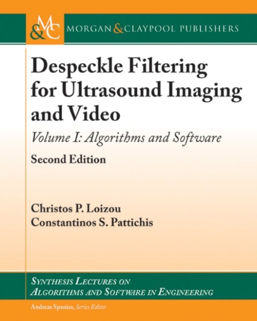Despeckle Filtering for Ultrasound Imaging and Video, Volume I : Algorithms and Software, Paperback / softback Book