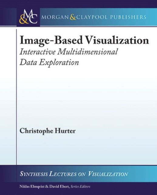 Image-Based Visualization : Interactive Multidimensional Data Exploration, Paperback / softback Book