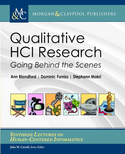 Qualitative HCI Research : Going Behind the Scenes, Paperback / softback Book