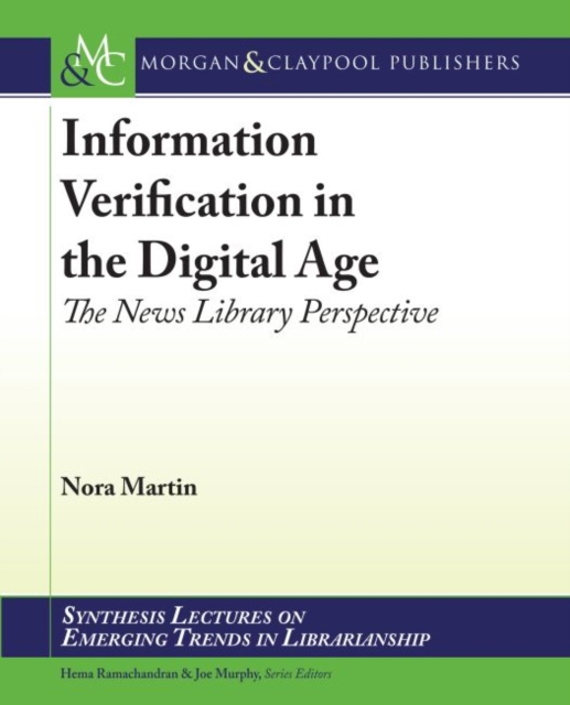 Information Verification in the Digital Age : The News Library Perspective, Paperback / softback Book