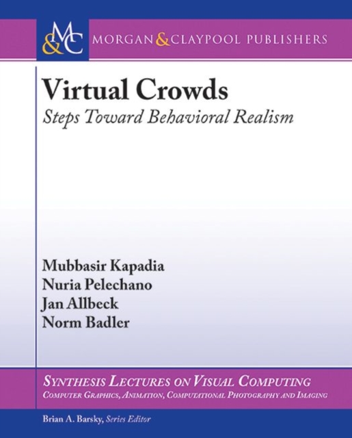 Virtual Crowds : Steps Toward Behavioral Realism, Paperback / softback Book