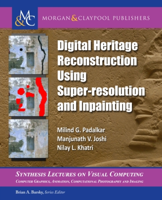 Digital Heritage Reconstruction Using Super-resolution and Inpainting, Paperback / softback Book