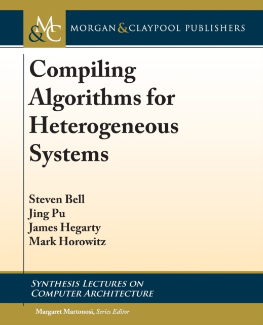 Compiling Algorithms for Heterogeneous Systems, Paperback / softback Book