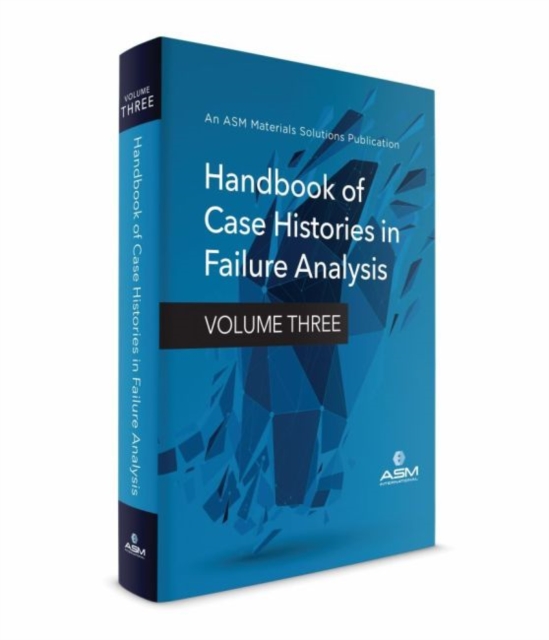 Handbook of Case Histories in Failure Analysis : Volume Three, Hardback Book