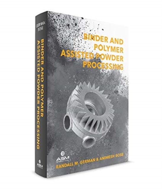 Binder and Polymer Assisted Powder Processing, Hardback Book