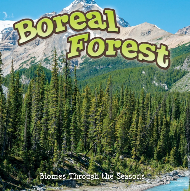 Seasons Of The Boreal Forest Biome, PDF eBook