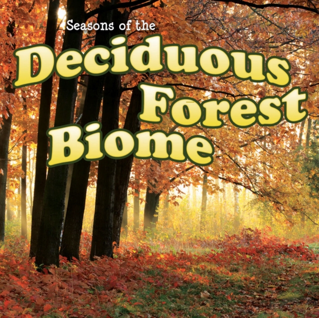 Seasons Of The Deciduous Forest Biome, PDF eBook