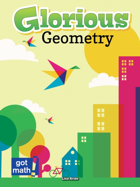 Glorious Geometry : Lines, Angles and Shapes, Oh My!, PDF eBook