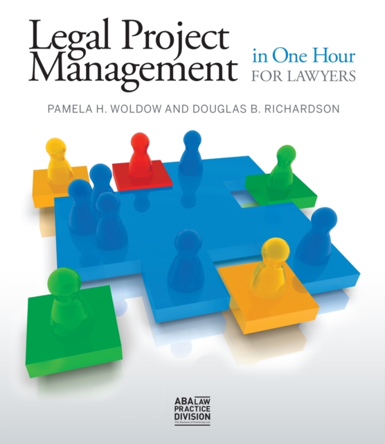 Legal Project Management in One Hour for Lawyers, Paperback / softback Book