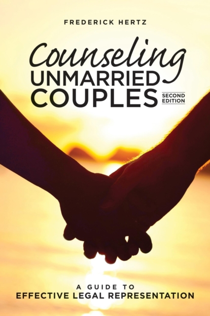 Counseling Unmarried Couples : A Guide to Effective Legal Representation, Mixed media product Book