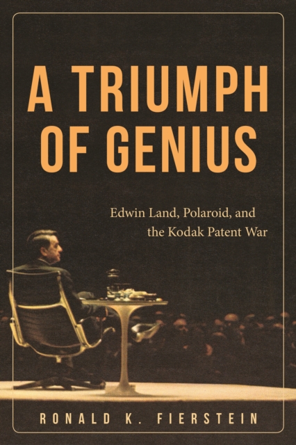 A Triumph of Genius : Edwin Land, Polaroid, and the Kodak Patent War, EPUB eBook