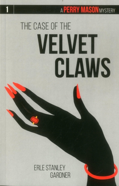 The Case of the Velvet Claws : A Perry Mason Mystery #1, Paperback / softback Book