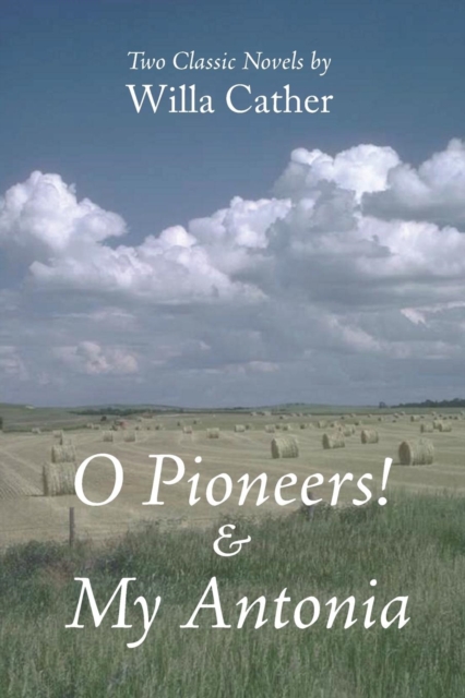 O Pioneers! & My Antonia, Paperback / softback Book