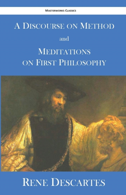 A Discourse on Method and Meditations on First Philosophy, Paperback / softback Book