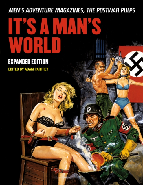 It's A Man's World : Men's Adventure Magazines, The Postwar Pulps, Paperback / softback Book